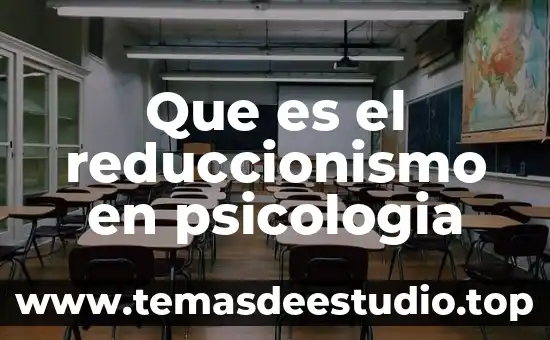 Qué es etimología del término psicología 4 Que es el reduccionismo en psicologia
