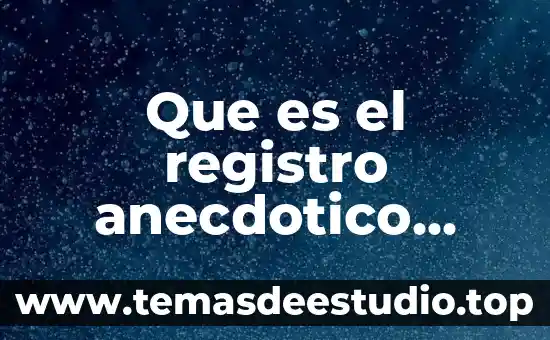 Que es el movimiento espacial 4 Que es el registro anecdotico observacional
