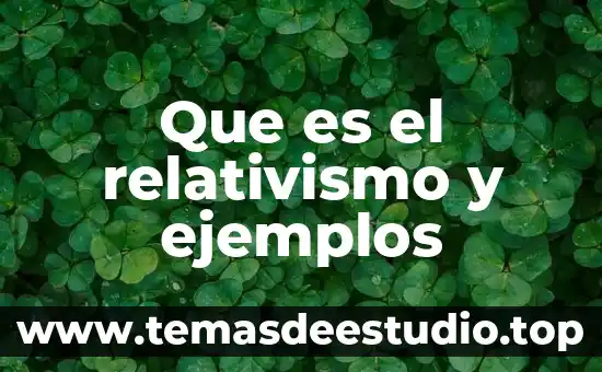Que es el relativismo y ejemplos