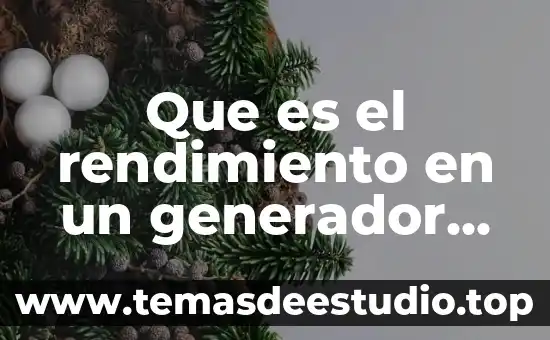 Que es el signo generador 4 Que es el rendimiento en un generador eléctrico