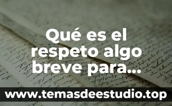 Que es el internet breve historia 6 Qué es el respeto algo breve para niños