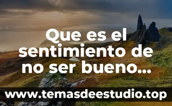 Que es el sentimiento de no ser bueno para nada