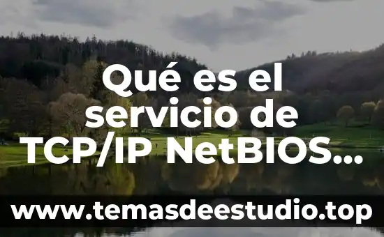 Medidas de calidad del servicio definición y que es 5 Qué es el servicio de TCP/IP NetBIOS Helper