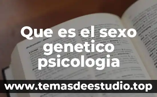 Que es el diseño de genético de bebés 4 Que es el sexo genetico psicologia