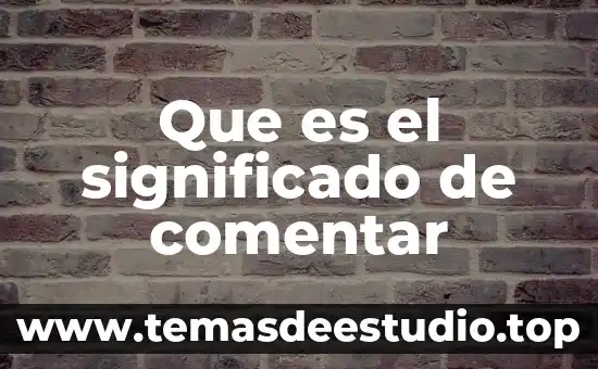 Que es el significado opinion conceptos 3 Que es el significado de comentar