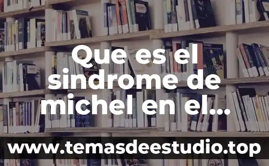 Que es el sindrome de la cabeza plana 3 Que es el sindrome de michel en el periodo menstrual