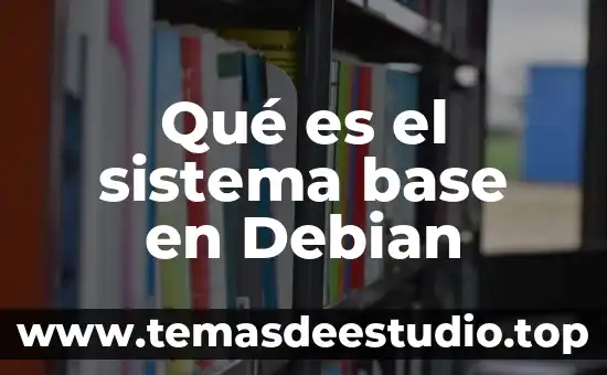 Qué es el sistema base en Debian