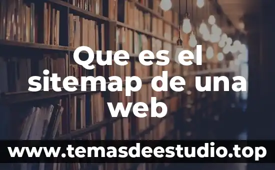 Qué es arquitectura web 7 Que es el sitemap de una web