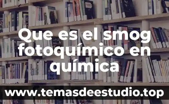 Que es el smog fotoquímico en química