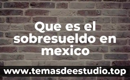 Mexico multifamily fund viii 7 Que es el sobresueldo en mexico