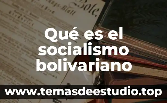 Qué es el socialismo bolivariano