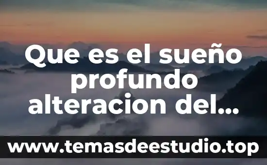 Que es una alteracion de conciencia psicologia 7 Que es el sueño profundo alteracion del nivel de conciencia