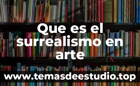 Que es el arte de lo oculto 3 Que es el surrealismo en arte