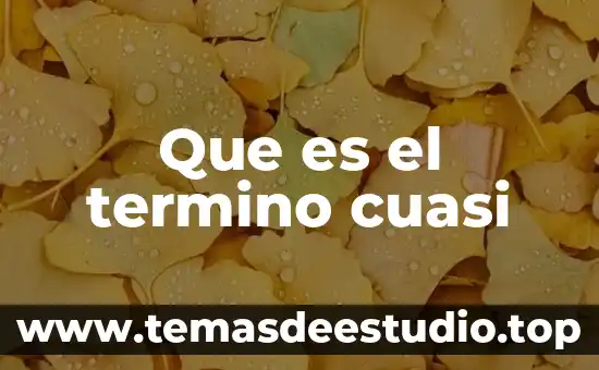 Que es el termino cuasi