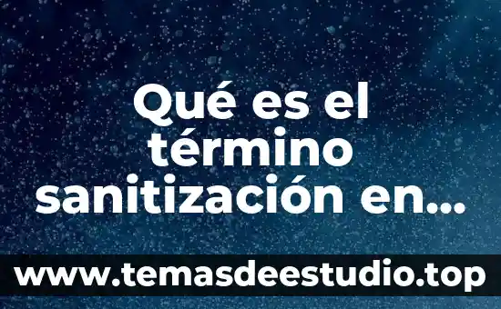 Qué es el rescate selectivo en obra civil 7 Qué es el término sanitización en enfermería