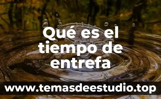Que es lo de tiempo y movimiento de taylor 7 Qué es el tiempo de entrefa