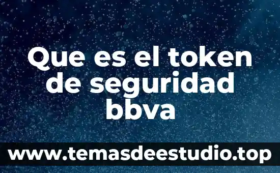 Que es el token de seguridad bbva