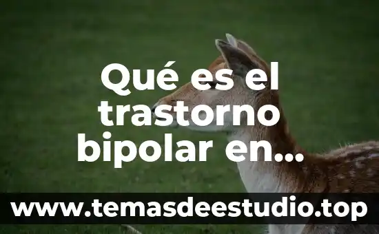 Que es ser una persona bipolar 3 Qué es el trastorno bipolar en niños