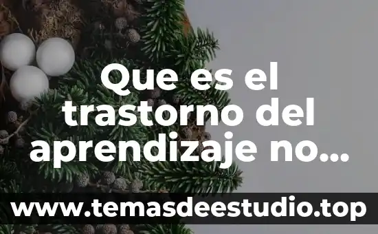 Que es un trastorno alimenticio definicion 6 Que es el trastorno del aprendizaje no especificado