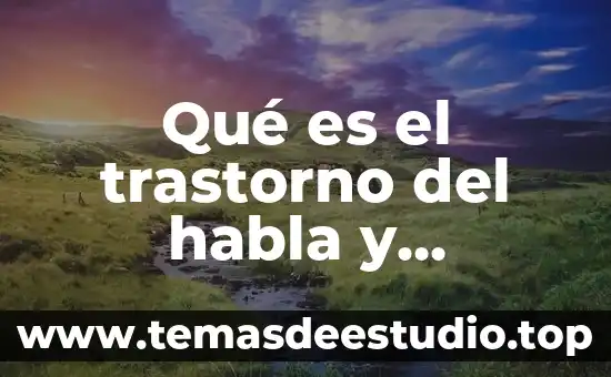 Qué es un circuito de habla con autor 7 Qué es el trastorno del habla y lenguaje shilderl