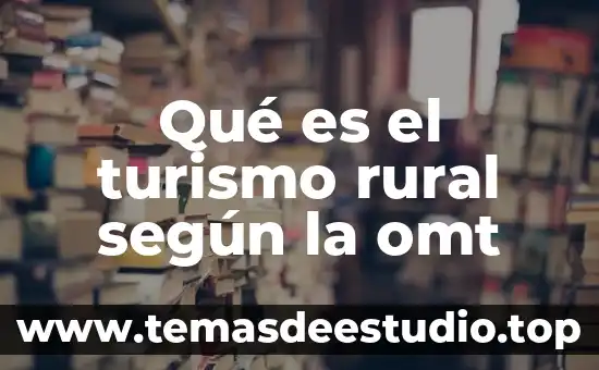 Que es un movimiento rural 5 Qué es el turismo rural según la omt
