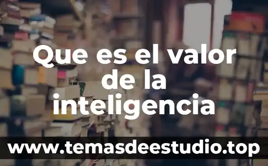 Que es el valor de la inteligencia