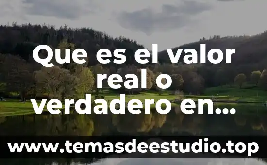 Metodo que es el camino que conduce al verdadero conocimiento 5 Que es el valor real o verdadero en fisica
