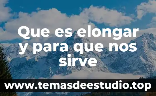 Futures que nos digan que es historia 8 Que es elongar y para que nos sirve