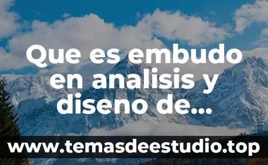 Que es cultura investigacion unam 5 Que es embudo en analisis y diseno de sistemas