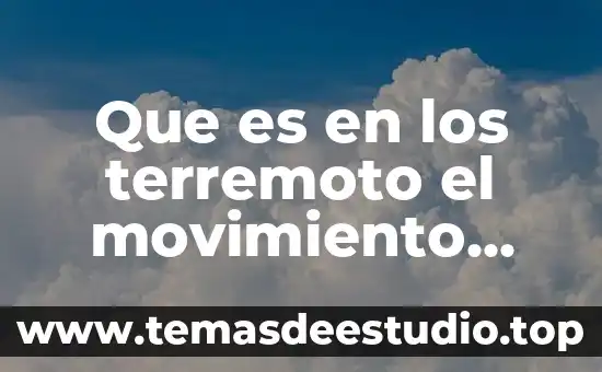 Que es un marco terremoto 5 Que es en los terremoto el movimiento trepidatorio