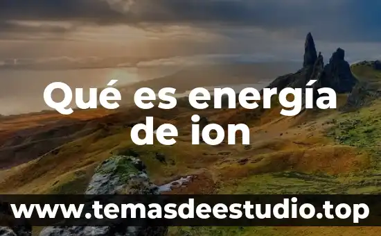 Qué es energía de ion