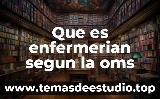 Qué es universo sociedad según artículos 7 Que es enfermerian segun la oms