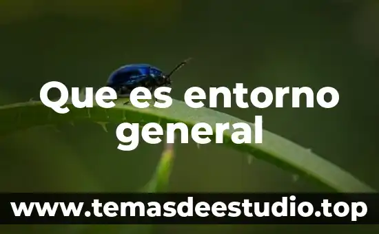 Qué es la genética general 7 Que es entorno general