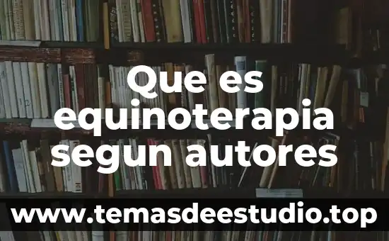 Autores explican que es un weblog 7 Que es equinoterapia segun autores