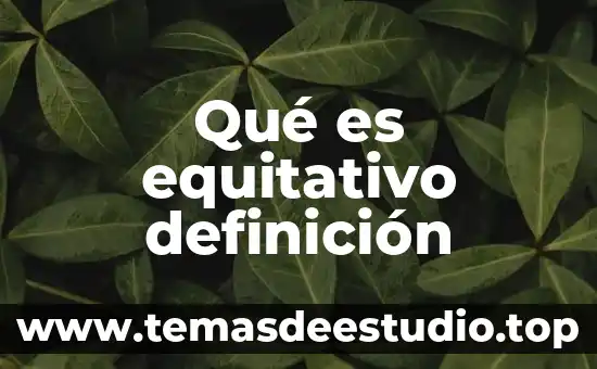 Qué es equitativo definición