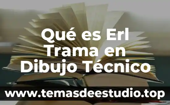 Que es proyeccion dimetrica en dibujo tecnico 8 Qué es Erl Trama en Dibujo Técnico