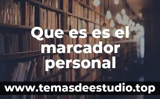 Que es es el marcador personal