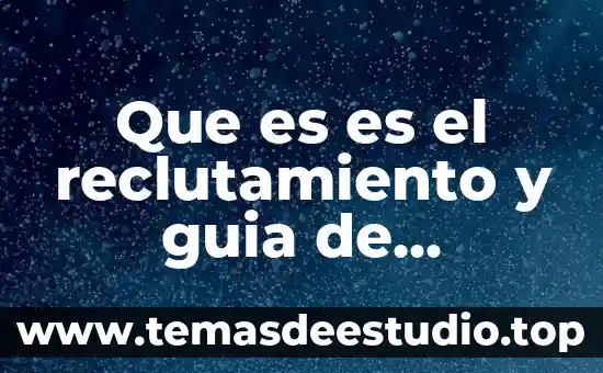 Qué es una guía rápida concepto 5 Que es es el reclutamiento y guia de personal