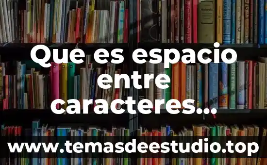 Que es espacio entre caracteres word 2010