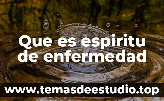 Que es ser bautizado en espiritu santo y fuego 5 Que es espiritu de enfermedad