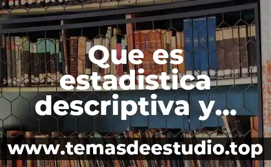 Conclusión personal sobre que es la estadística descriptiva 6 Que es estadistica descriptiva y sus elementos