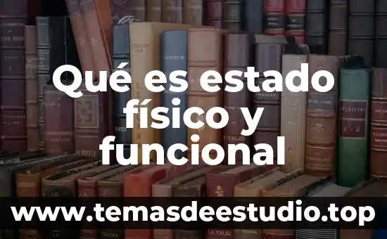 Qué es estado físico y funcional