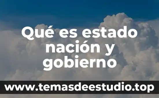 Qué es estado nación y gobierno