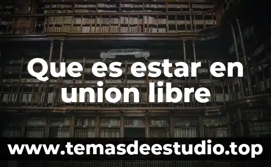 Que es ser estar en celo 3 Que es estar en union libre