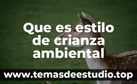Que es resistencia ambiental potencial abiotico 8 Que es estilo de crianza ambiental