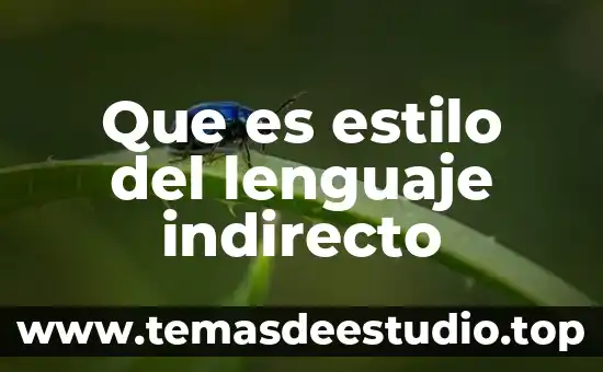 Qué es el discurso indirecto primaria 4 Que es estilo del lenguaje indirecto