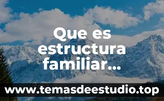 Qué es el movimiento armónico ejemplos 4 Que es estructura familiar ejemplos