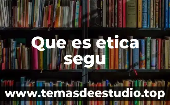 Programas de ética que es 8 Que es etica segu