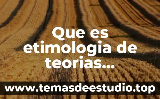 Que es la flor segun la botanica 7 Que es etimologia de teorias cientificas