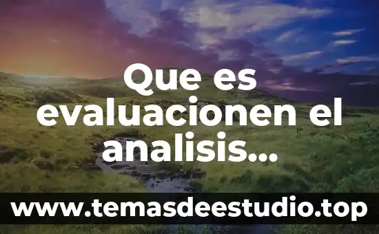 Conclusión de que es análisis 6 Que es evaluacionen el analisis sensorial
